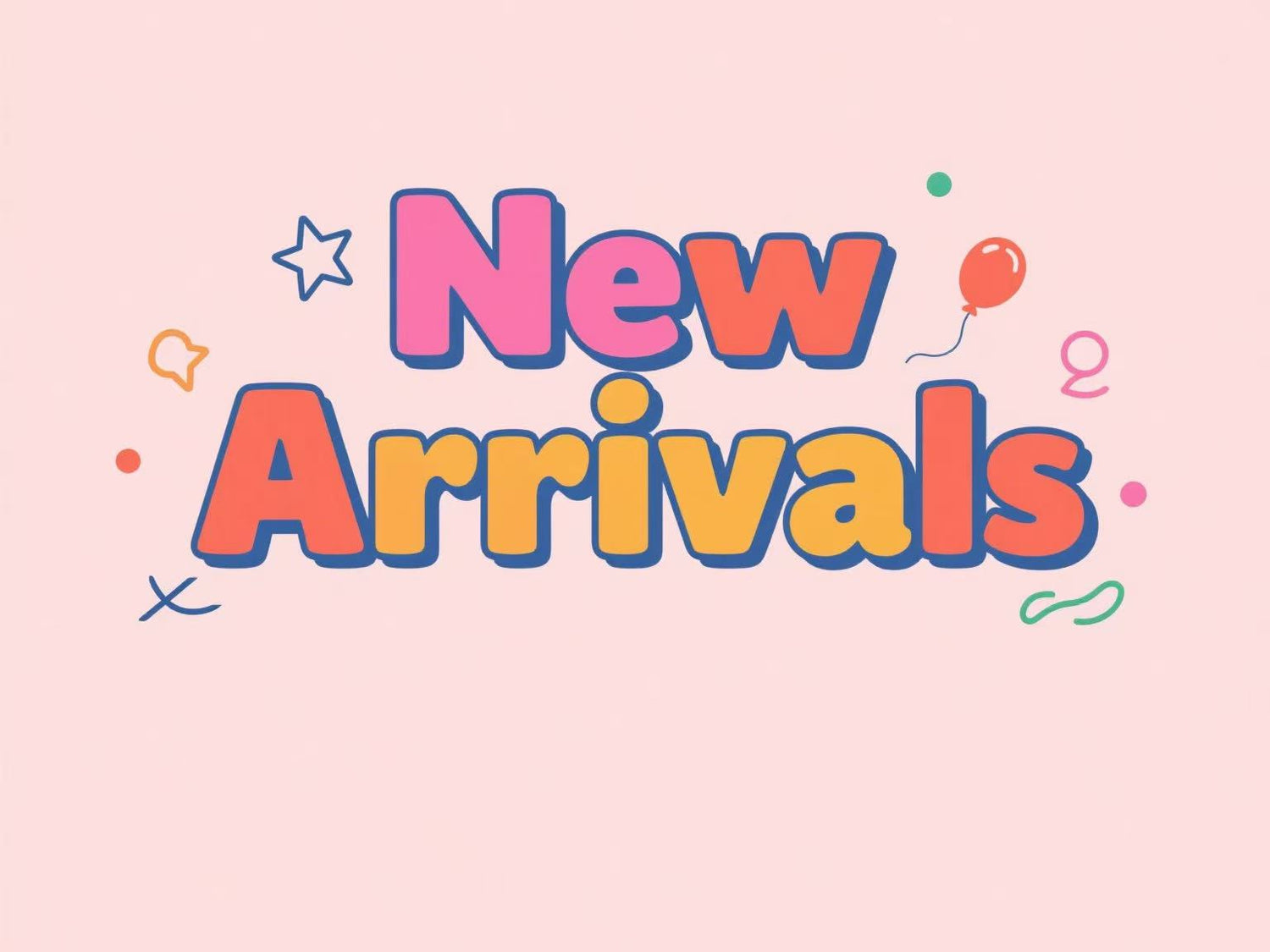 New Arrivals